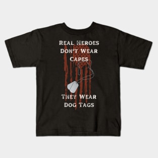 Real Heroes Don't Wear Capes They Wear Dog Tags Kids T-Shirt